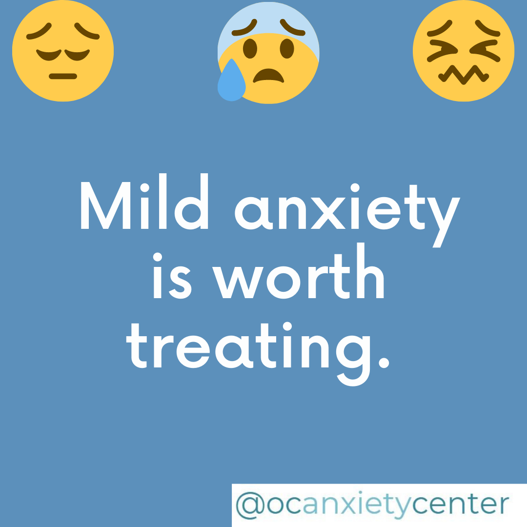 Mild anxiety is worth treating – OC Anxiety Center